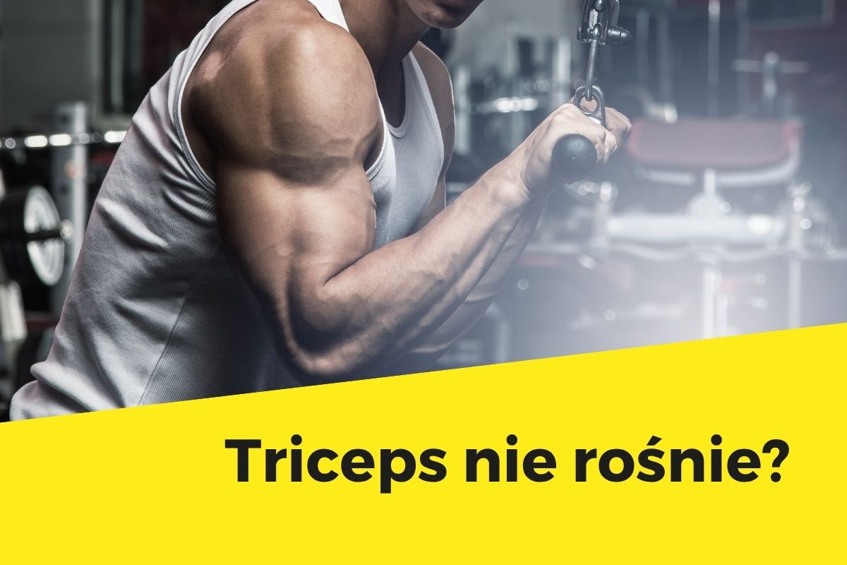 Triceps nie rośnie?