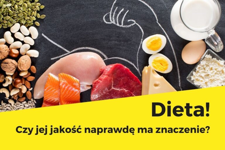Dieta! Czy jej jakość naprawdę ma znaczenie?