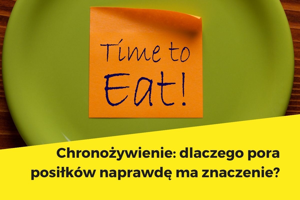 Chronożywienie: dlaczego pora posiłków naprawdę ma znaczenie?